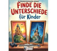 Finde die Unterschiede: Zauberschlösser: Rätselbuch für Kinder ab 4 Jahren | 50 magische Suchbilder zur Förderung der Konzentration
