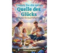 Finden Sie die wahre Quelle des Glücks: Entdecken Sie dauerhafte Freude