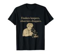 Finders Keepers Observers Droppers Ciencia Nerd Humor Camiseta