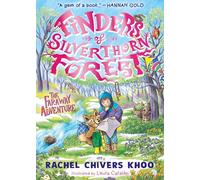Finders of Silverthorn Forest: The Faraway Adventure: The second book in the illustrated fantasy adventure series about friendship, courage and an enchanted wood