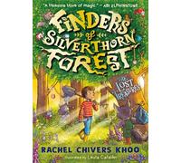 Finders of Silverthorn Forest: The Lost Treasures: A cosy and timeless chapter book for boys and girls age 7, 8, 9, 10 about friendship, magic and nature
