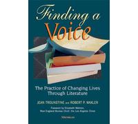 Finding a Voice: The Practice of Changing Lives through Literature: xviii