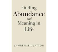 Finding Abundance and Meaning in Life