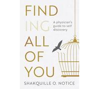 Finding All Of You: A Physician's Guide to Self Discovery