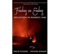 Finding an Ending: Reflections on Wagner's Ring: Reflections on Wagner's ^IRing^R
