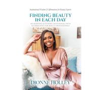 Finding Beauty in Each Day: 365 Morning & Evening Devotionals with Affirmations for Beauty Professionals