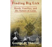 Finding Big Lick: Roads, Families, and the Nature of Licks