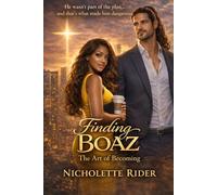 Finding Boaz: The Art of Becoming: 1