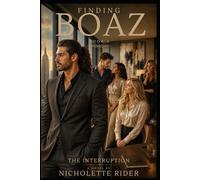 Finding Boaz: The Interruption