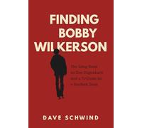 Finding Bobby Wilkerson: The Long Road to One Signature and a Tribute to a Perfect Team