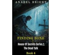 Finding Bone: “Finding Bones Isn’t Easy”: 4 (House Of Secrets Series 1- The Dead Talk)