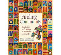 Finding Community: How to Join an Ecovillage or Intentional Community