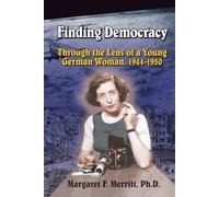 Finding Democracy Through the Lens of a Young German Woman, 1944-1950
