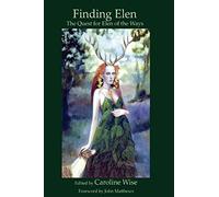 Finding Elen: The Quest for Elen of the Ways