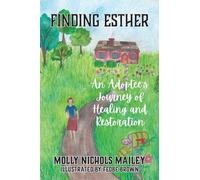 Finding Esther: An Adoptee's Journey of Healing and Restoration