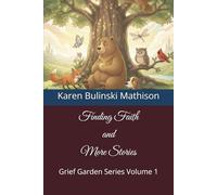 Finding Faith and More Stories: Grief Garden Series Volume 1