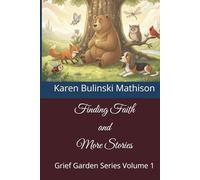 Finding Faith and More Stories: Grief Garden Series Volume 1