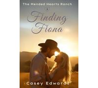 Finding Fiona: A Mended Hearts Ranch Sweet Romance Series #2