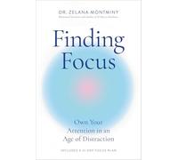 Finding Focus: Own Your Attention in an Age of Distraction