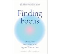 Finding Focus: Own Your Attention in an Age of Distraction