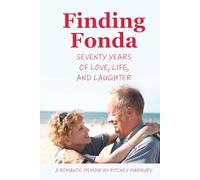 Finding Fonda: Seventy Years of Love, Life, and Laughter