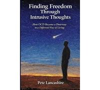 Finding Freedom Through Intrusive Thoughts: How OCD Became a Doorway to a Different Way of Living