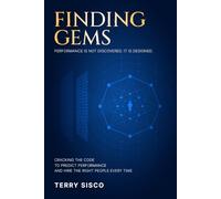 Finding Gems: Cracking the Code to Predict Performance and Hire the Right People Every Time