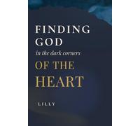 Finding God In The Dark Corners Of The Heart