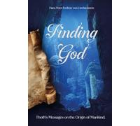 Finding God: Thoth’s Messages on the Origin of Mankind