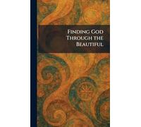 Finding God Through the Beautiful
