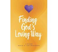 Finding God's Loving Way: A Life Story