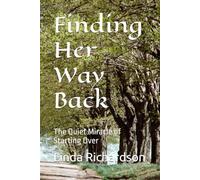 Finding Her Way Back: The Quiet Miracle of Starting Over