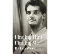 Finding Him, Finding Me: A Memoir of Queer Love, Found Family, and Questionable Decisions
