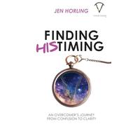 Finding His Timing: An Overcomer's Journey From Confusion to Clarity