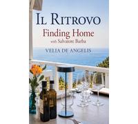 Finding Home: A Journey Through Authentic Italian Cooking, Family Traditions, and the Heart of the Amalfi Coast.