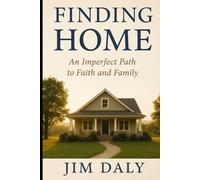Finding home: An imperfect path to Faith and family