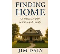 Finding home: An imperfect path to Faith and family
