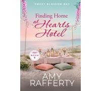 Finding Home at Hearts Hotel (Sweet Blossom Bay)