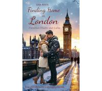 Finding Home in London - Zwischen Flucht und Liebe: Eine romantische Liebesgeschichte (Finding Home Serie)