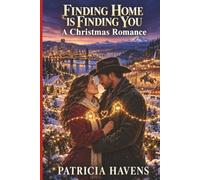 Finding Home Is Finding You: A Pacific Northwest Christmas Romance with Long-Distance Love and a Cowboy Heart