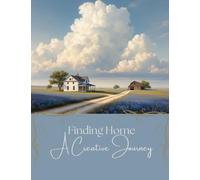 Finding Home: Your Creative Journey