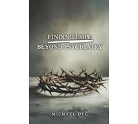 Finding Hope Beyond Psychiatry