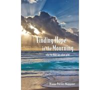 Finding Hope in the Mourning: What the Bible says About Grief and More