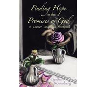Finding Hope in the Promises of God: A Cancer Journey Devotional