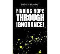 Finding Hope Through Ignorance!