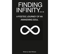 Finding Infinity...: A poetic journey of an awakening soul.