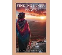 Finding Inner Peace - Daily Meditation Journal: 60 Meditation note pages and 60 Lined pages, 30-day tracker, self help