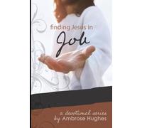 Finding Jesus in Job (Finding Jesus in the Old Testament)