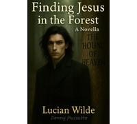 Finding Jesus in the Forest: A Novella
