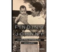 Finding Johnny: A True Story of Family, Loss, and Destiny